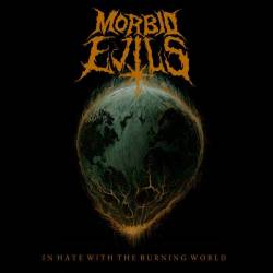 Morbid Evils : In Hate with the Burning World